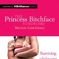 Cover Art for 9781743159309, The Princess Bitchface Syndrome by Carr-Gregg, Michael