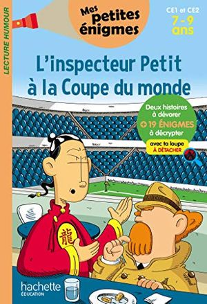 Cover Art for 9782017865421, L'inspecteur Petit à la Coupe du monde - Mes petites énigmes CE1 ET CE2 - Cahier de vacances 2020 (French Edition) by Antonio G. Iturbe