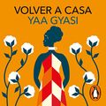 Cover Art for B09T87PKLQ, Volver a casa [Homegoing] by Yaa Gyasi, Maia Figueroa Evans - translator