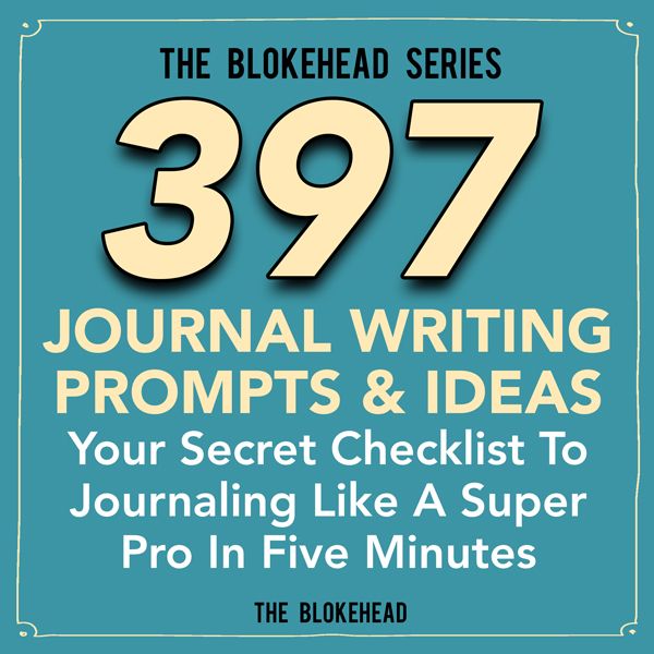 Cover Art for B00SSD359E, 397 Journal Writing Prompts & Ideas: Your Secret Checklist to Journaling Like a Super Pro in Five Minutes (The Blokehead Success Series) (Unabridged) by Unknown