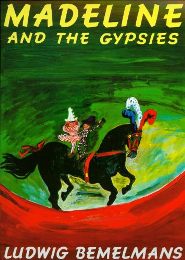 Cover Art for 9781591128212, Madeline and the Gypsies by Ludwig Bemelmans