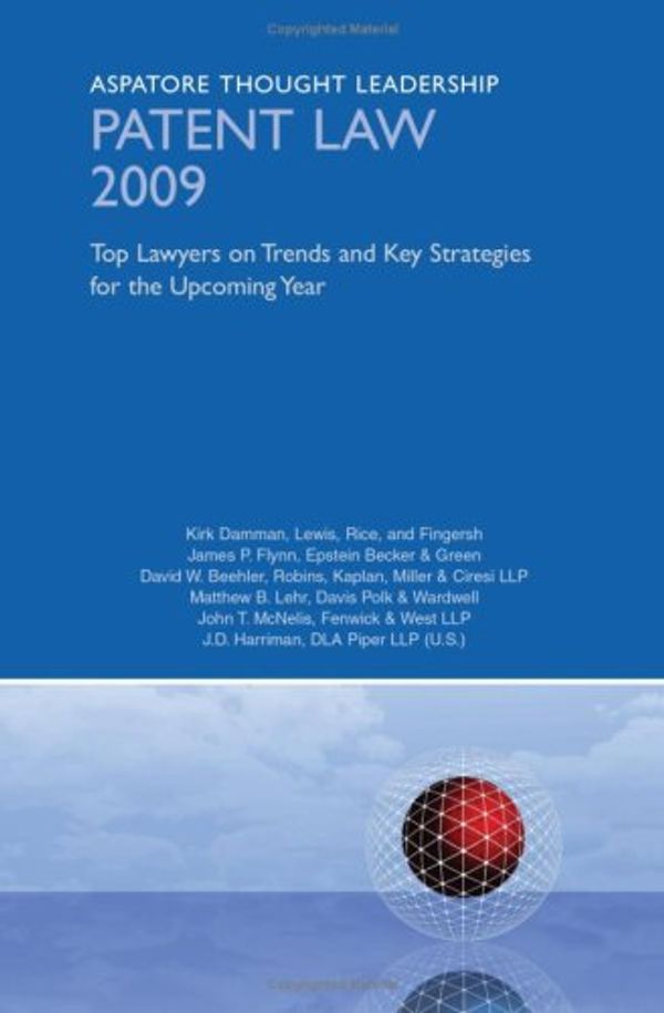 Cover Art for 9780314194978, Patent Law 2009: Top Lawyers on Trends and Key Strategies for the Upcoming Year (Aspatore Thought Leadership) by Aspatore Books Staff