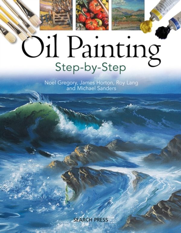 Cover Art for 9781844486656, Oil Painting Step-by-Step by Noel Gregory