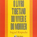 Cover Art for 9788560804184, O LIVRO TIBETANO DO VIVER E DO MORRER by Sogyal Rinpoche