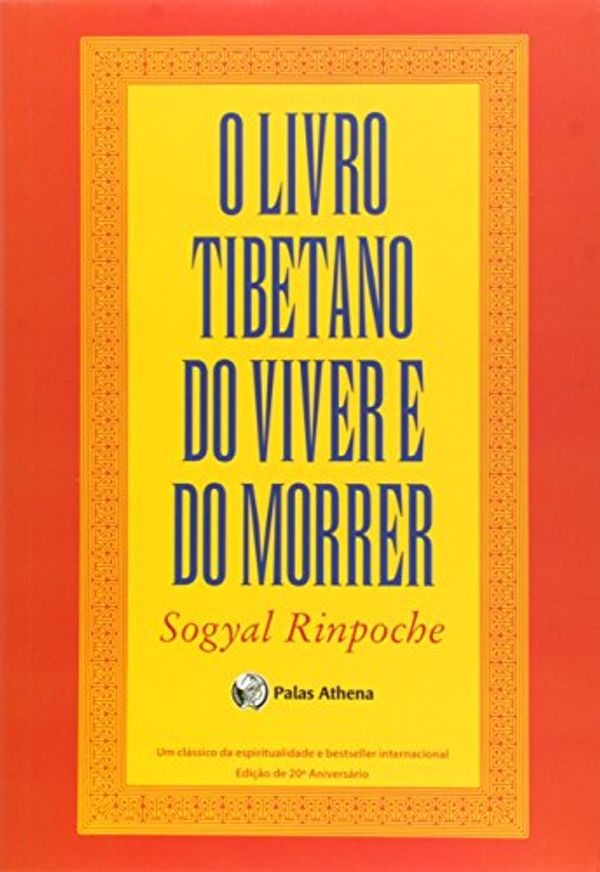Cover Art for 9788560804184, O LIVRO TIBETANO DO VIVER E DO MORRER by Sogyal Rinpoche