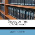 Cover Art for 9781172866670, Diana of the Crossways by George Meredith