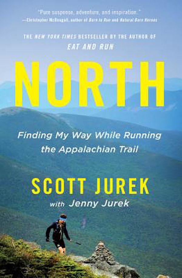 Cover Art for 9780316433792, North: Finding My Way While Running the Appalachian Trail by Scott Jurek