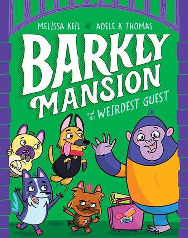 Cover Art for 9781760507978, Barkly Mansion and the Weirdest Guest: Barkly Mansion #1 by Melissa Keil