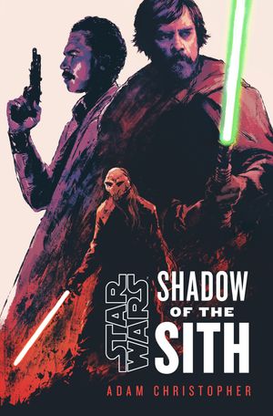Cover Art for 9780593358603, Star Wars: Shadow of the Sith by Adam Christopher