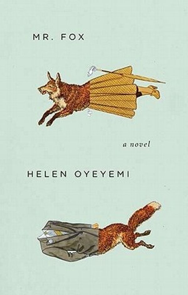 Cover Art for 9781594488078, Mr. Fox by Helen Oyeyemi