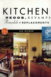Cover Art for 9780688085896, Kitchen Redos, Revamps, Remodels, And Replacements: Without Murder, Madness, Suicide, Or Divorce by Jan Weimer