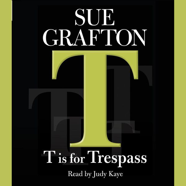 Cover Art for 9780739323137, T Is For Trespass by Sue Grafton