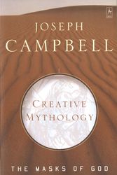 Cover Art for 9780140194401, Creative Mythology by Joseph Campbell