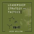 Cover Art for B082VLF5C4, Leadership Strategy and Tactics: Field Manual by Jocko Willink