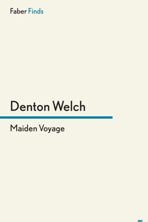 Cover Art for 9780571280230, Maiden Voyage by Denton Welch