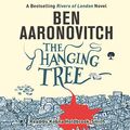 Cover Art for B011SUPE56, The Hanging Tree by Ben Aaronovitch