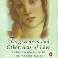 Cover Art for 9780140288759, Forgiveness and Other Acts of Love by Stephanie Dowrick