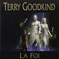 Cover Art for 9782352940173, L'EPEE DE VERITE-VI-LA FOI DES REPROUVES by Terry Goodkind