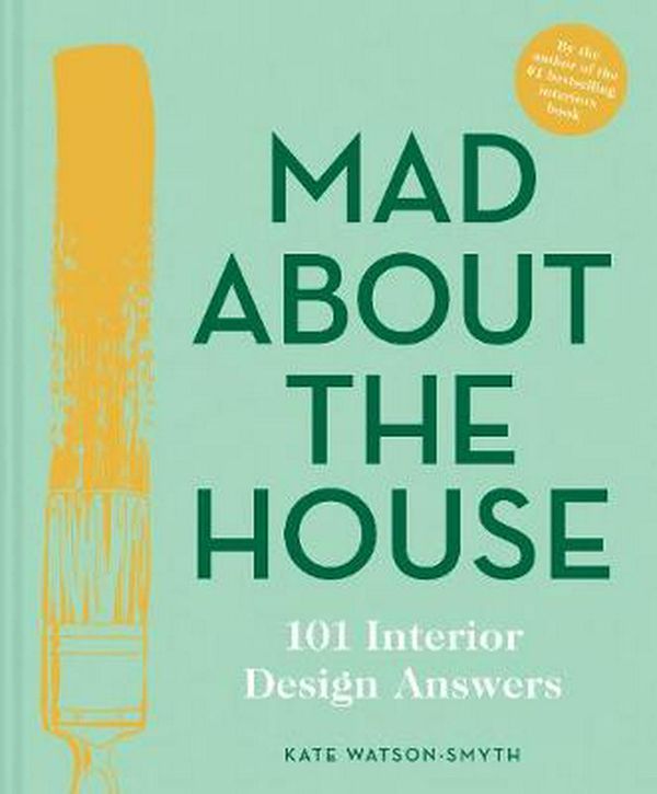 Cover Art for 9781911624929, Mad about the House by Kate Watson-Smyth