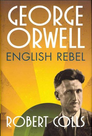 Cover Art for 9780199680801, George Orwell by Robert Colls