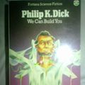 Cover Art for 9780006146162, We Can Build You by Philip K. Dick