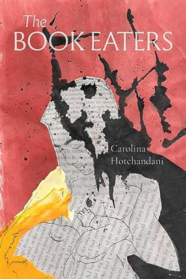 Cover Art for 9780997807677, The Book Eaters by Carolina Hotchandani