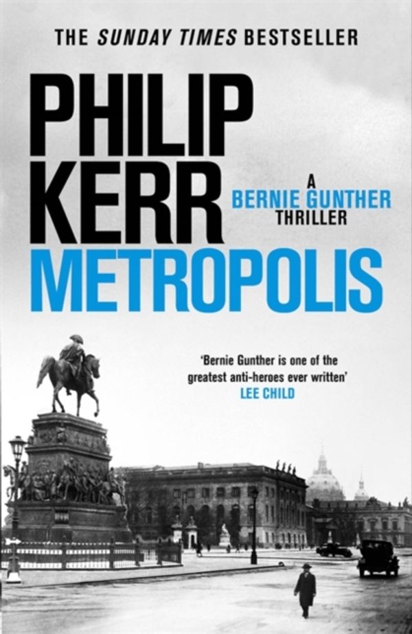 Cover Art for 9781787473218, Metropolis: Bernie Gunther 14 by Philip Kerr