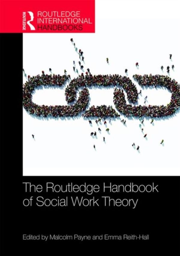 Cover Art for 9780415793438, The Routledge Handbook of Social Work Theory (Routledge International Handbooks) by Malcolm Payne, Emma Reith-Hall