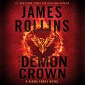Cover Art for 9780062694324, The Demon Crown by James Rollins