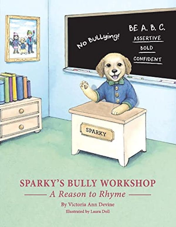 Cover Art for 9781543930344, Sparky's Bully WorkshopA Reason to Rhyme by Victoria Devine