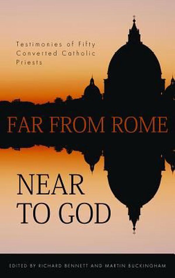 Cover Art for 9781848710207, Far from Rome, Near to God by Richard Bennett
