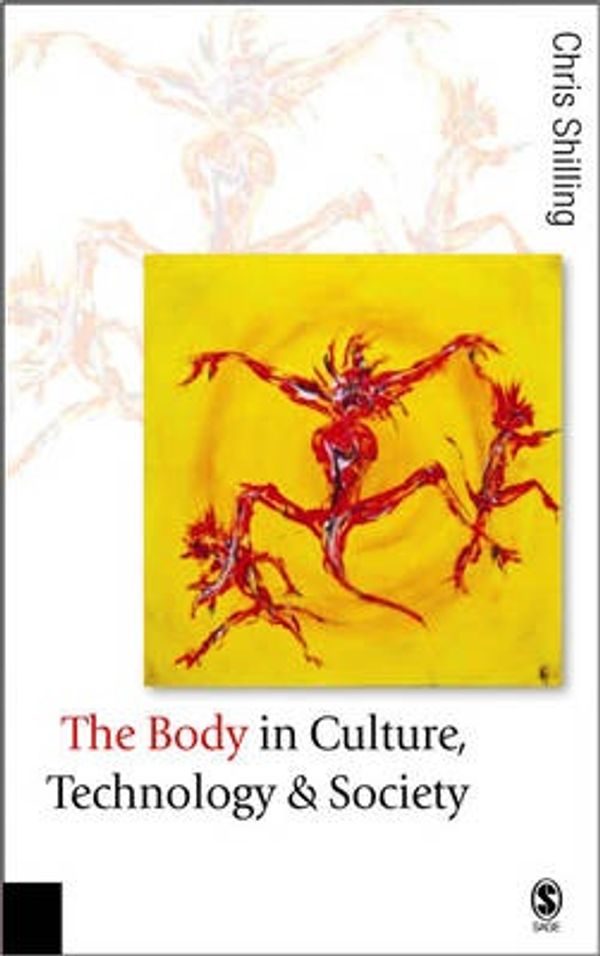 Cover Art for 9780761971245, The Body in Culture, Technology and Society by Chris Shilling