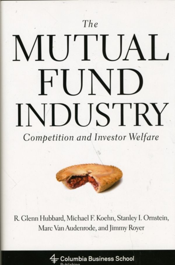 Cover Art for 9780231151825, The Mutual Fund Industry by R. Glenn Hubbard
