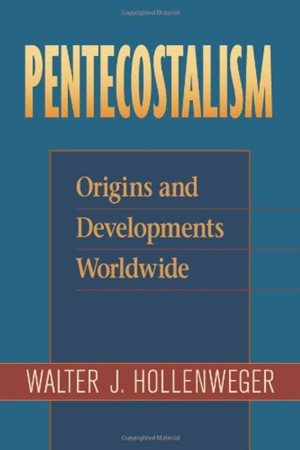 Cover Art for 9780943575360, Pentecostalism: Origins and Developments Worldwide by Walter Jacob Hollenweger