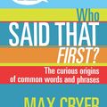Cover Art for 9780908988914, Who Said That First? by Max Cryer
