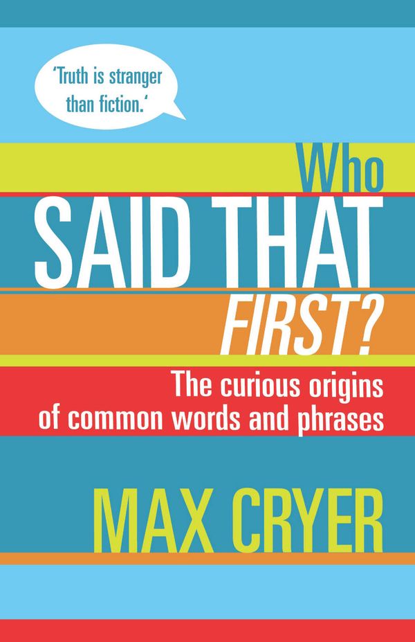 Cover Art for 9780908988914, Who Said That First? by Max Cryer
