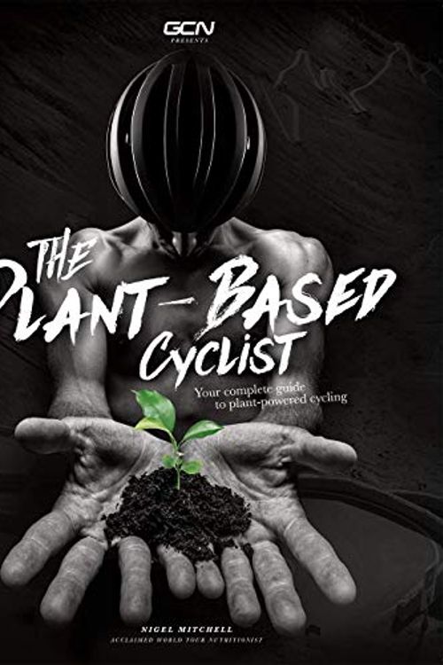 Cover Art for 9781527249240, The Plant-Based Cyclist: Your Complete Guide To Plant-Powered Cycling by Nigel Mitchell