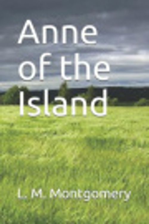 Cover Art for 9781095158159, Anne of the Island by L M Montgomery