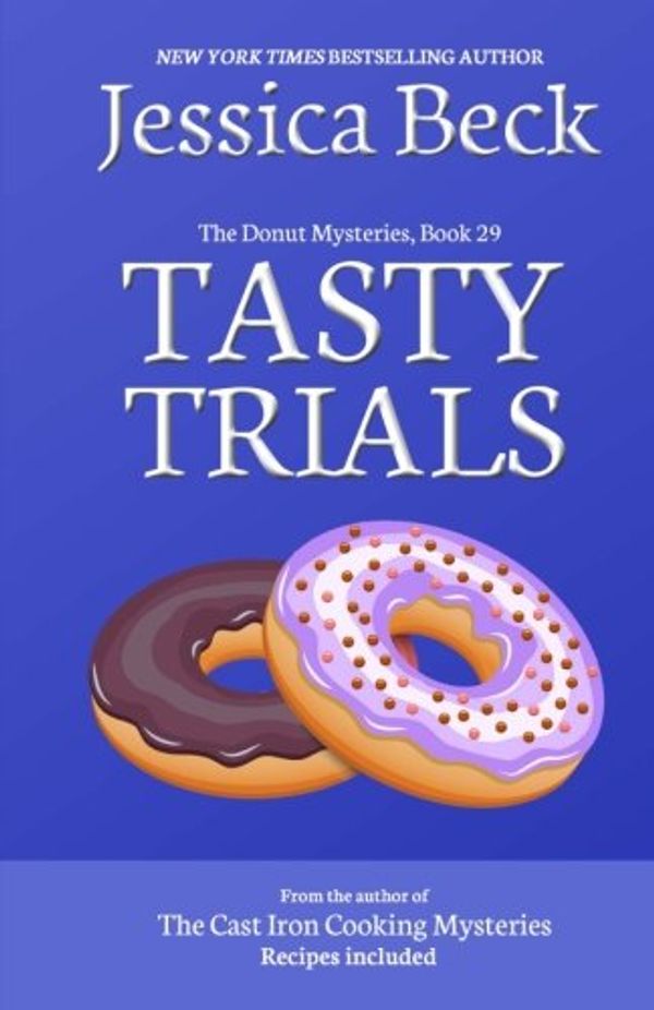 Cover Art for 9781542938310, Tasty Trials: Donut Mystery #29: Volume 29 (The Donut Mysteries) by Jessica Beck