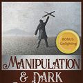 Cover Art for 9781801871921, MANIPULATION AND DARK PSYCHOLOGY: Second Edition: More Than 31 Practical Strategies to Defend Yourself From Manipulators | Learn How Persuasion Works and How to Use It in Your Life + BONUS:Gaslighting by Jason Art