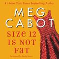 Cover Art for 9780062664082, Size 12 Is Not Fat by Meg Cabot