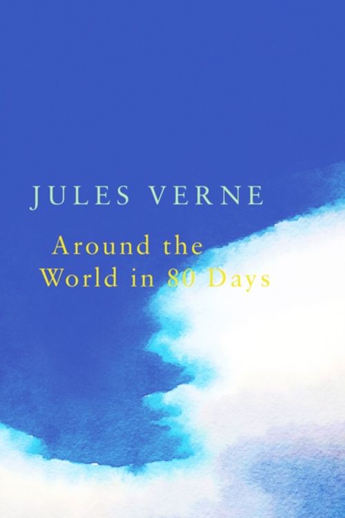 Cover Art for 9781787199842, Around the World in Eighty Days by Jules Verne