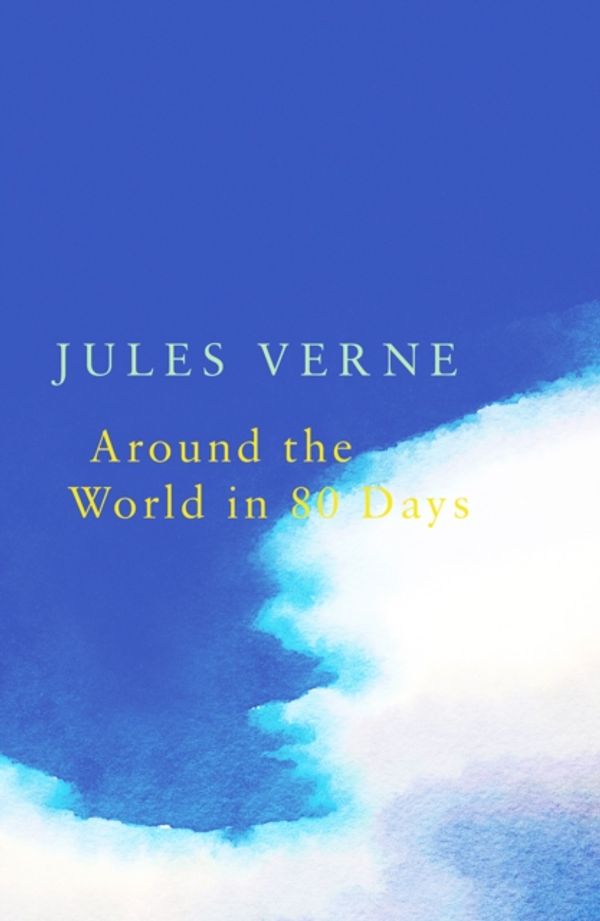 Cover Art for 9781787199842, Around the World in Eighty Days by Jules Verne