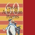 Cover Art for 9781741664140, 60 Classic Australian Poems by Christopher Cheng
