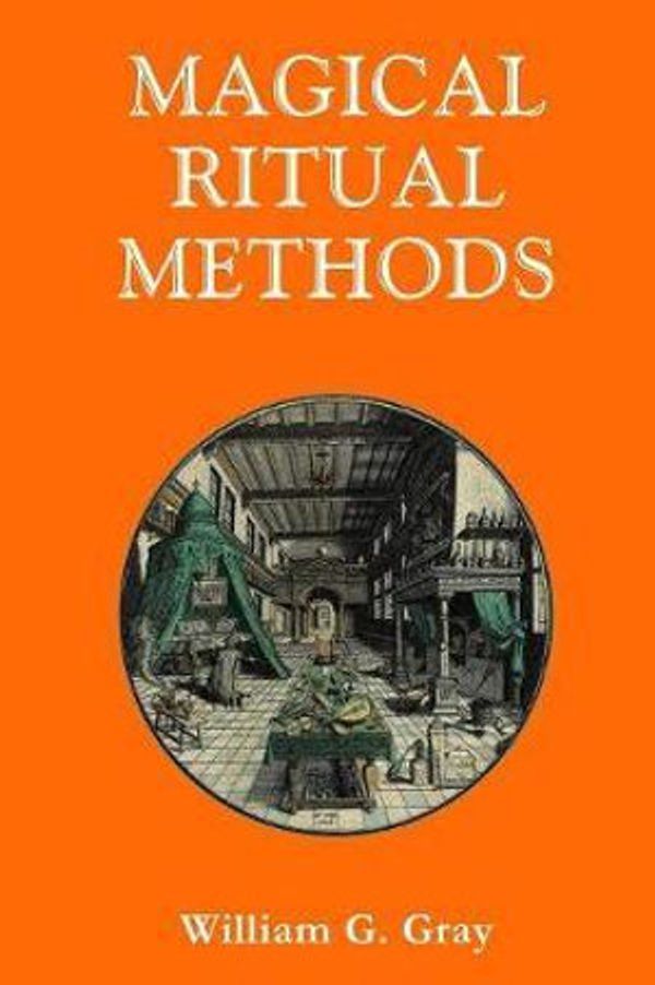 Cover Art for 9780620507035, Magical Ritual Methods by William G. Gray