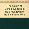 Cover Art for 9780802065117, The Origin of Consciousness in the Breakdown of the Bicameral Mind by Julian Jaynes