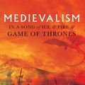 Cover Art for 9781787441996, Medievalism in A Song of Ice and Fire and Game of Thrones by Shiloh Carroll