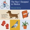 Cover Art for 9781785787966, The Year I Stopped to Notice by Miranda Keeling