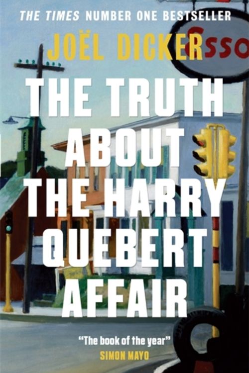 Cover Art for 9781848663268, The Truth about the Harry Quebert Affair by Joel Dicker
