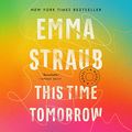 Cover Art for B09HST51ZG, This Time Tomorrow: A Novel by Emma Straub